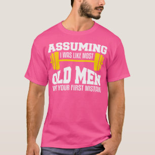 T-shirt En Supposant Que J'Étais Comme La Plupart Des Vieu