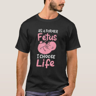 T-shirt En Tant Qu'Ancien Foetus, Je Choisis La Vie Enfant