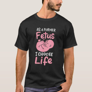 T-shirt En Tant Qu'Ancien Foetus, Je Choisis La Vie Enfant