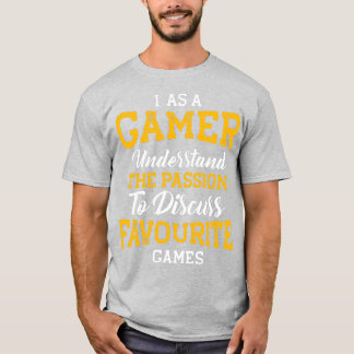 T-shirt En tant que joueur, comprendre la passion de discu