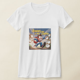 T-shirt En Tard, C'Est Mon Cardio