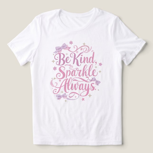 T-shirt En Tri-matière "Be Kind Sparkle Always" Inspirational Quote (Design Recto)