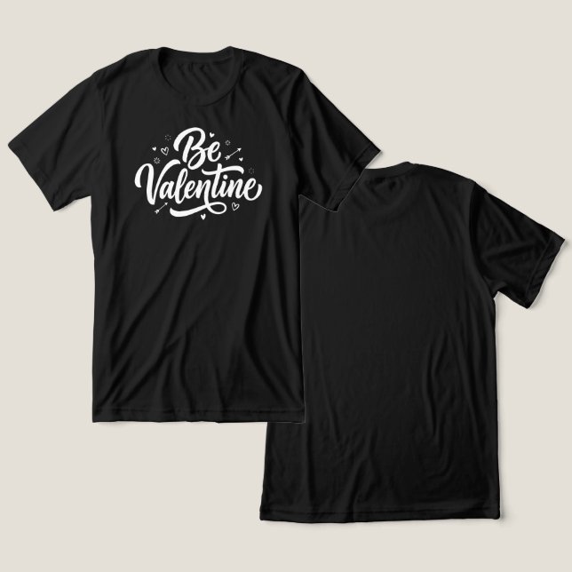 T-shirt En Tri-matière Be Valentine Bold Minimal Typography (Design Recto & Verso)