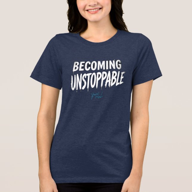 T-shirt En Tri-matière Becoming Unstoppable Motivational Women’s T-Shirt (Recto)