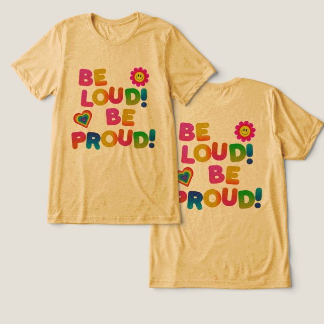 T-shirt En Tri-matière #BeLoud&BeProudT-Shirt (Design Recto & Verso)