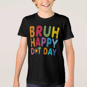 T-shirt En Tri-matière Bruh Happy Dot Day Drôle enfants garçons sur mesur