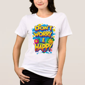 T-shirt En Tri-matière Camiseta holgada Don't Worry, Be Happy