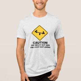 T-SHIRT EN TRI-MATIÈRE CAUTION: HEAVY GUY AHEAD