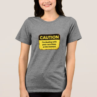 T-shirt En Tri-matière Caution: I'm dealing with post-race blues