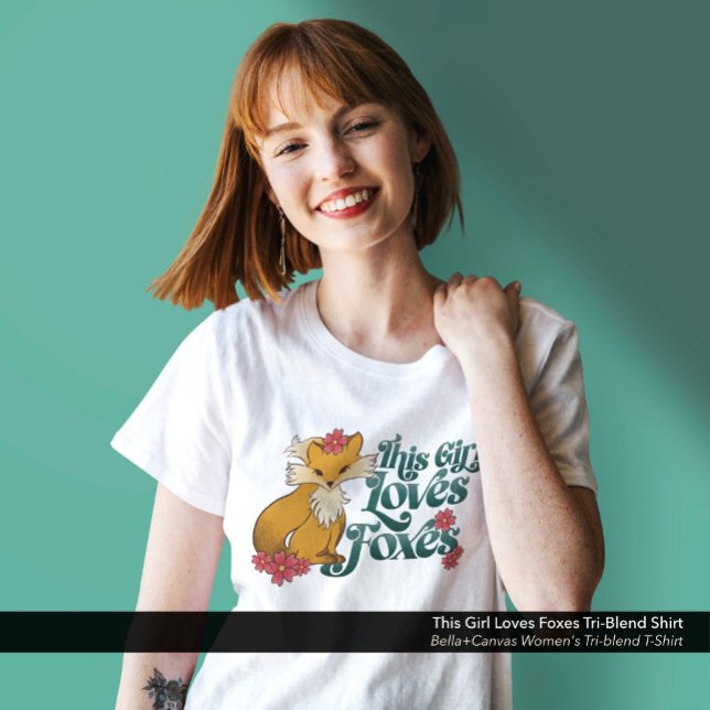 T-shirt En Tri-matière Cette fille adore les renards ("This Girl Loves Foxes" Bella+Canvas Women's Tri-blend T-Shirt: White)
