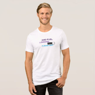 T-shirt En Tri-matière Chargement du carburant papa veuillez patienter T-