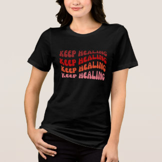 T-shirt En Tri-matière Continuer à guérir l'affirmation motivationnelle