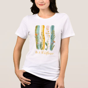 T-shirt En Tri-matière Coup de pinceau aquarelle Sois une fleur sauvage s