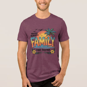 T-shirt En Tri-matière Création de souvenirs Vibes familiales ensemble