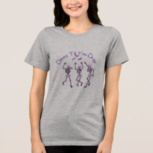 T-shirt En Tri-matière Dansez jusqu'à ce que vous lâchez
