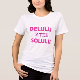 T-SHIRT EN TRI-MATIÈRE DELULU IS THE SOLULU