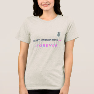 T-shirt En Tri-matière Désolé, j'étais muet... POUR TOUJOURS