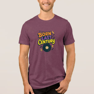 T-shirt En Tri-matière Disque Vinyle Né le Siècle Dernier Drôle