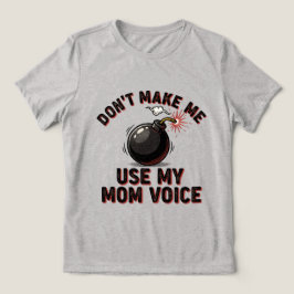 T-shirt En Tri-matière Don't Make Me Use My Mom Voice