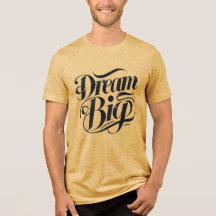 Dream Big Tri-Blend