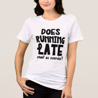 T-shirt En Tri-matière En cours d'exécution en retard drôle
