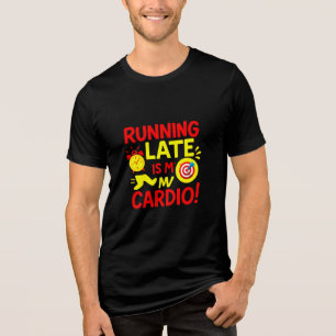 T-shirt En Tri-matière Être En Retard Est Mon Cardio Drôle