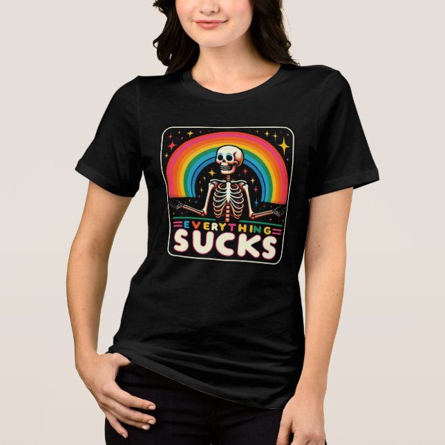 T-shirt En Tri-matière "Everything sucks" Skeleton & Rainbow Shirt 💀 🌈  (Recto)