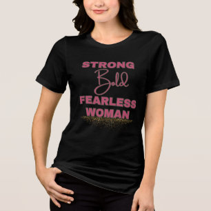 T-shirt En Tri-matière Femme forte et audacieuse sans peur