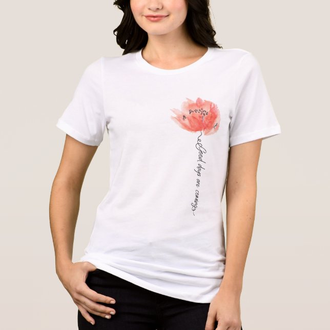 T-shirt En Tri-matière "Good days are coming"  (Recto)