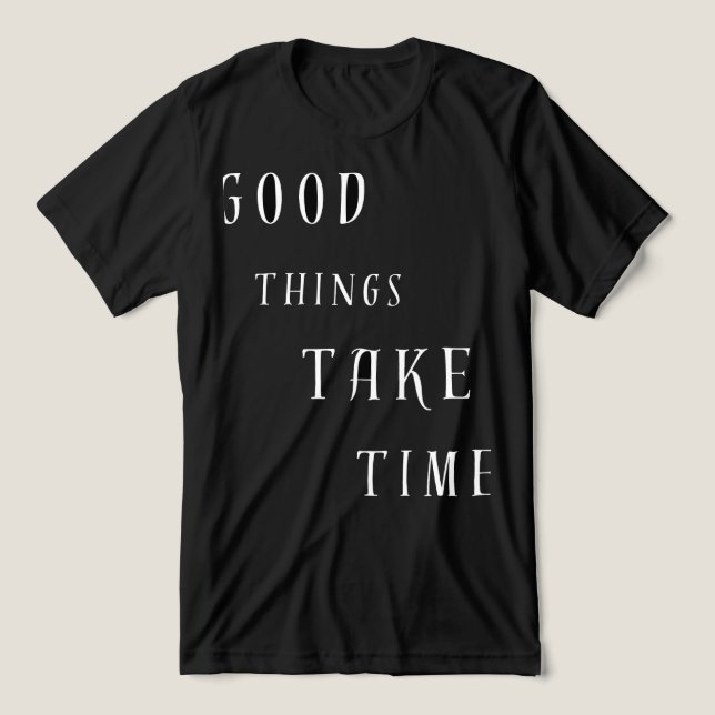 T-shirt En Tri-matière Good Things Take TimeT-Shirt (Design Recto)