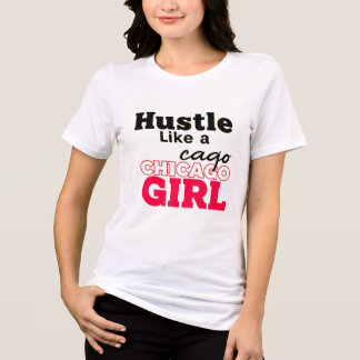T-shirt En Tri-matière Hustle Like a Chicago Girl