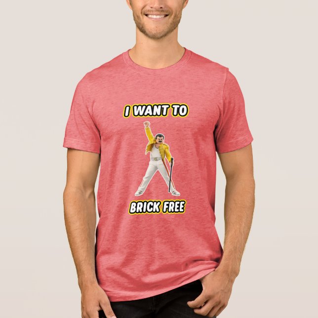 T-shirt En Tri-matière I Want To Brick Free (Recto)