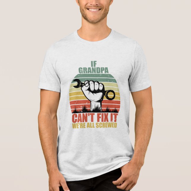 T-shirt En Tri-matière If Grandpa Can't Fix It we're all Screwed Fathers  (Recto)