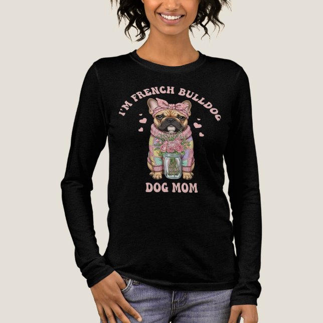 T-shirt En Tri-matière I'm a French Bulldog Dog Mom (Recto)