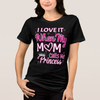 T-shirt En Tri-matière J'adore quand ma mère m'appelle princesse
