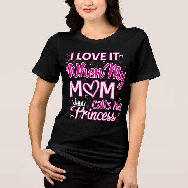 T-shirt En Tri-matière J'adore quand ma mère m'appelle princesse (Recto)