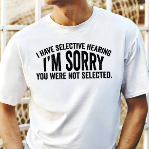 T-shirt En Tri-matière J'ai une Ouïe Sélective Drôle