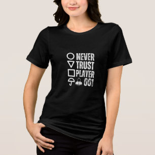 T-shirt En Tri-matière Jamais faire confiance au joueur 001