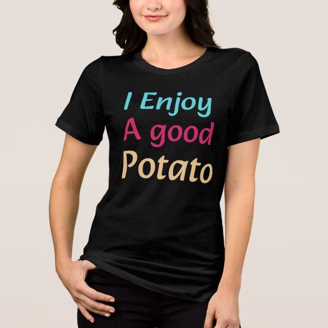 T-shirt En Tri-matière J'Apprécie Une Bonne Pomme De Terre (Recto)