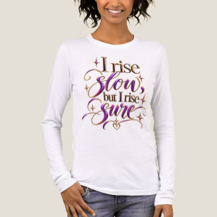 T-shirt En Tri-matière Je me lève lentement, mais je me lève sûr