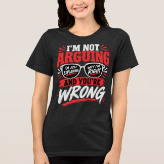 T-shirt En Tri-matière Je ne discute pas, j'explique simplement pourquoi