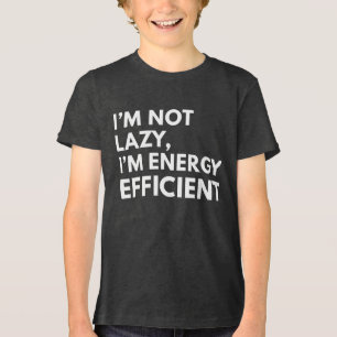 T-SHIRT  EN TRI-MATIÈRE JE NE SUIS PAS PARASSEUX JE SUIS ÉCONOME EN ÉNERGI