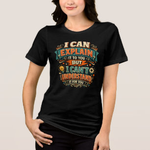T-shirt En Tri-matière Je peux l'expliquer Citation drôle et sarcastique