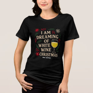 T-shirt En Tri-matière Je rêve de vin blanc Noël Drôle cadeau