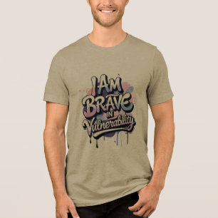 T-shirt En Tri-matière Je suis courageux dans la vulnérabilité