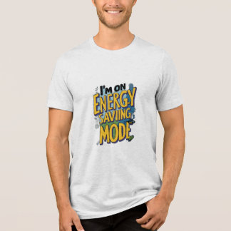 T-shirt En Tri-matière Je suis en mode économie d'énergie