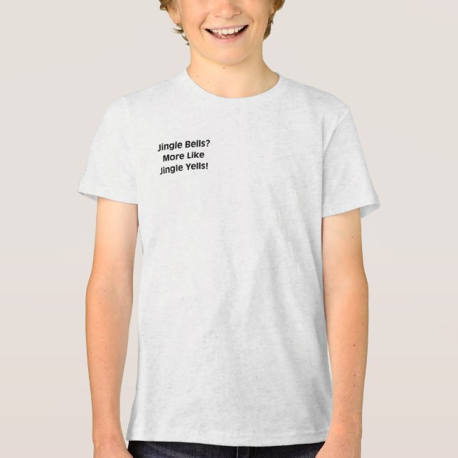 T-shirt En Tri-matière Jingle Bells? More Like Jingle Yells!  (Recto)
