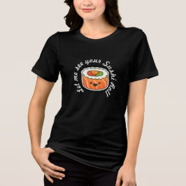 T-shirt En Tri-matière Laisse-moi voir ton rouleau Sushi