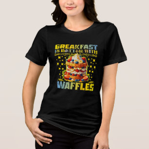 T-shirt En Tri-matière le petit-déjeuner est meilleur avec des gaufres