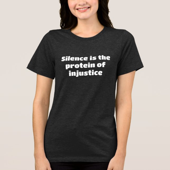 T-shirt En Tri-matière Le silence est la protéine de l'injustice (Recto)